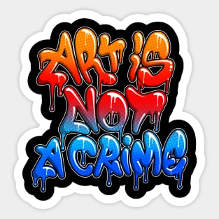 Art is not a crime Sticker